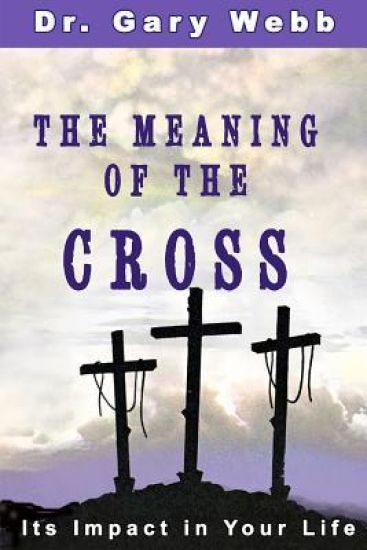 The Meaning of the Cross: Its Impact in Your Life
