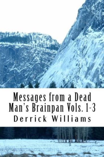 Messages from a Dead Man's Brainpan Vol1-3