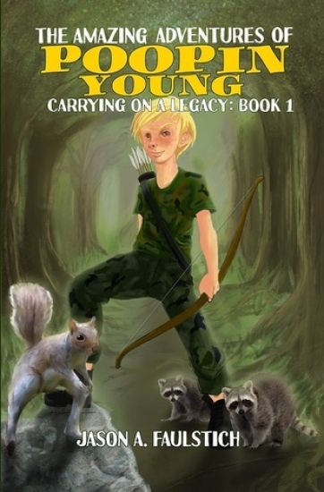 The Amazing Adventures of Poopin Young Book 1: Carrying on a Legacy