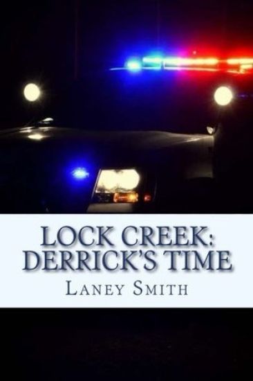 Lock Creek: Derrick's Time