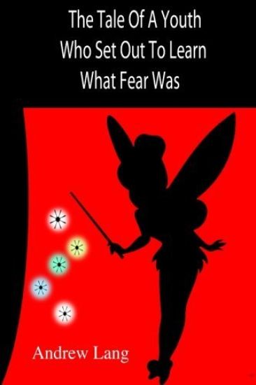 The Tale Of A Youth Who Set Out To Learn What Fear Was