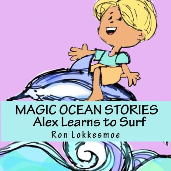 MAGIC OCEAN STORIES Alex Learns to Surf