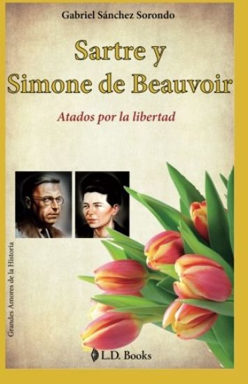 Sartre y Simone de Beauvoir: Atados por la libertad