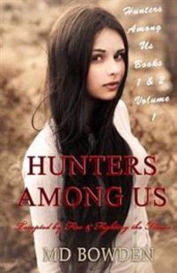 Hunters Among Us: Volume 1: Tempted by Fire & Fighting the Flame (Books 1 & 2)