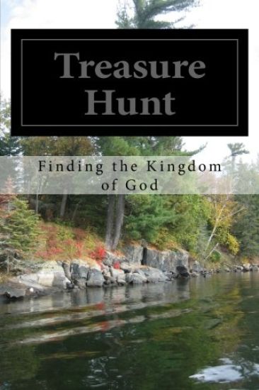 Treasure Hunt(Finding and living in the Kingdom of God)