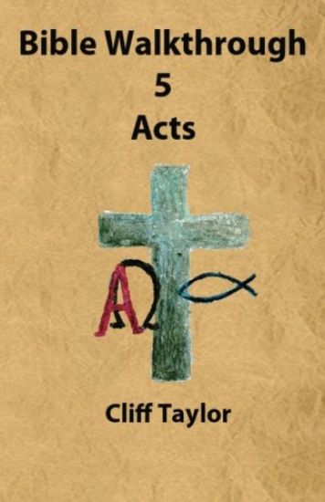 Bible Walkthrough - 5 - Acts