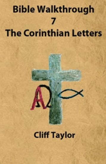 Bible Walkthrough - 7 - The Corinthian Letters