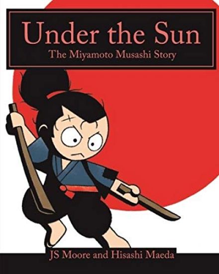 Under the Sun: The Miyamoto Musashi Story