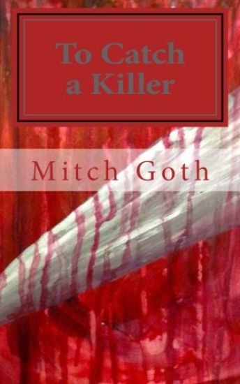 To Catch a Killer: Book One in the Monello/Grazer Series