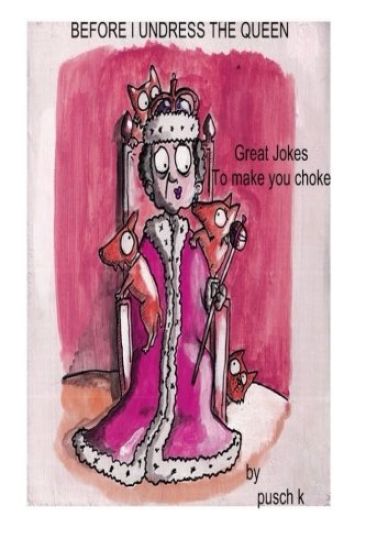 Undressing The Queen: Jokes to make you choke