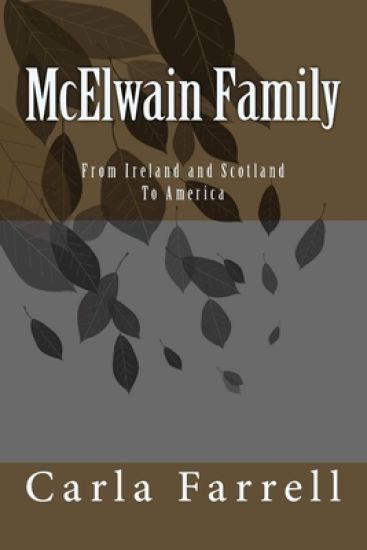McElwain Family: From Ireland and Scotland To America