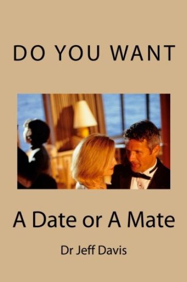 Do You Want a Date or a Mate: What Do You Want