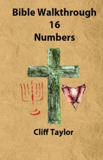Bible Walkthrough - 16 - Numbers