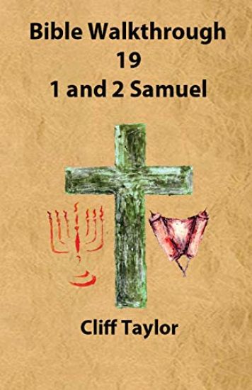 Bible Walkthrough - 19 - 1 and 2 Samuel