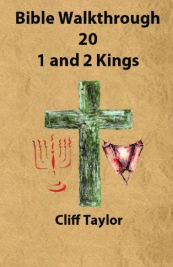 Bible Walkthrough - 20 - 1 and 2 Kings