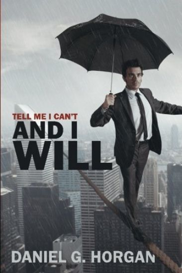 Tell Me I Can't...and I Will.
