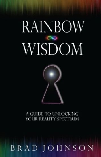 Rainbow Wisdom: A Guide to Unlocking Your Reality Spectrum