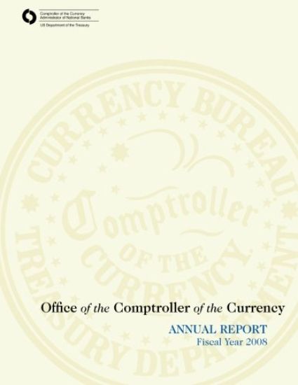 Office of the Comptroller of the Currency: Annual Report Fiscal Year 2008