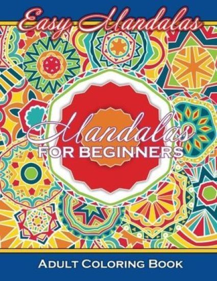 Easy Mandalas Mandalas For Beginners Adult Coloring Book