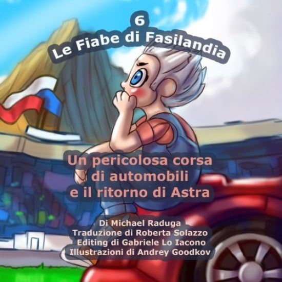 Le Fiabe di Fasilandia - 6: Un pericolosa corsa di automobili e il ritorno di Astra