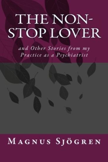 The Non-Stop Lover: and other stories from my practice as a Psychiatrist
