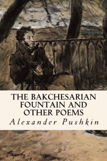 The Bakchesarian Fountain and Other Poems