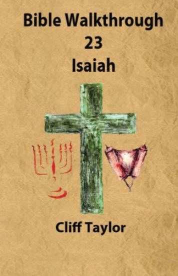Bible Walkthrough - 23 - Isaiah