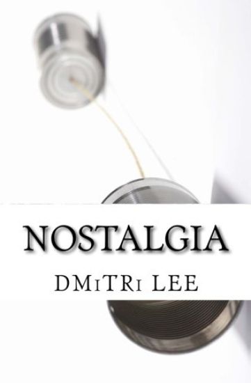 Nostalgia: a novella