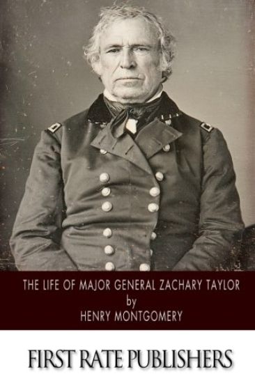 The Life of Major General Zachary Taylor