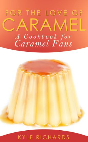 For the Love of Caramel