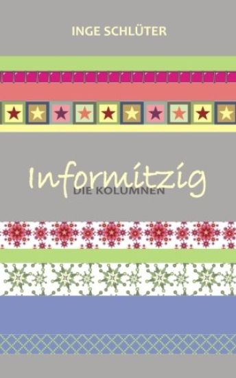 Informitzig - die Kolumnen