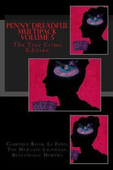 Penny Dreadful Multipack Volume 5: The True Crime Edition