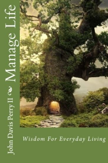 Manage Life: Wisdom For Everyday Living