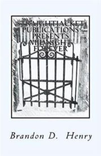 StraightJacket Publications Presents Midnight Forever