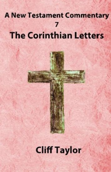 New Testament Commentary - 7 - The Corinthian Letters
