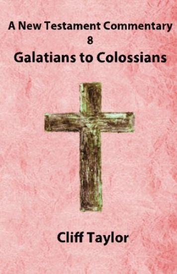 New Testament Commentary - 8 - Galatians to Colossians: and Philemon