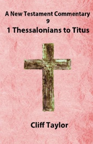 New Testament Commentary - 9 - 1 Thessalonians to Titus