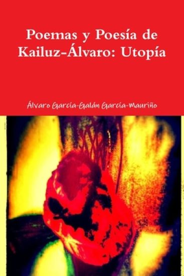 Utopia: Poemas y Poesía de Kailuz-Álvaro