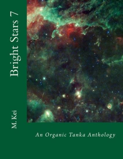 Bright Stars 7: An Organic Tanka Anthology