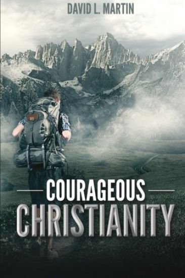 Courageous Christianity: Dare to live a radical life