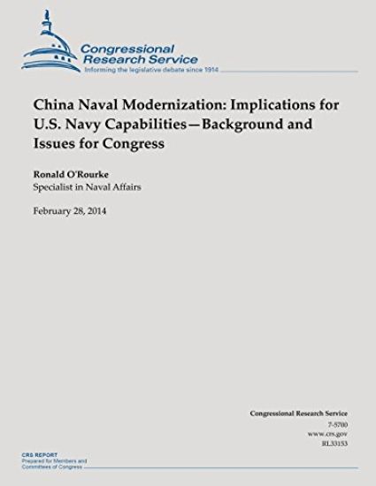 China Naval Modernization: Implications for U.S. Navy Capabilities?Background and Issues for Congress
