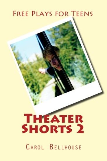 Theater Shorts 2: Free Plays for Teens