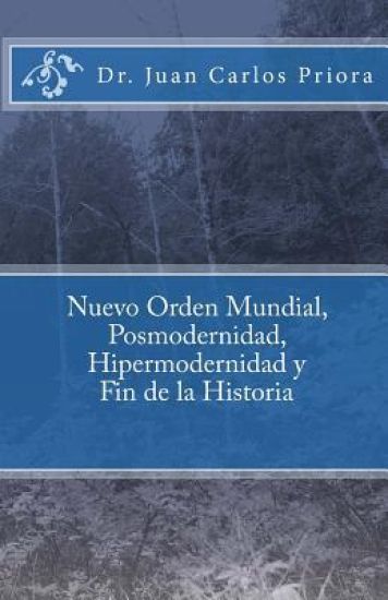 Nuevo Orden Mundial, Posmodernidad y Fin de la Historia