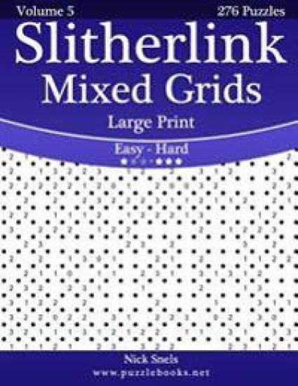 Slitherlink Mixed Grids Large Print - Easy to Hard - Volume 5 - 276 Puzzles