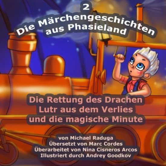 Die Märchengeschichten aus Phasieland - 2: Die Rettung des Drachen Lutr aus dem Verlies und die magische Minute
