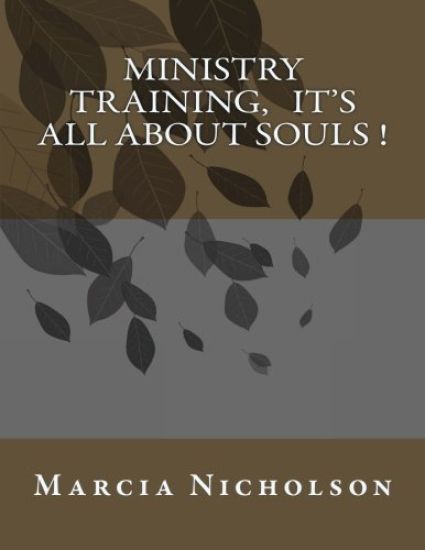 Ministry Training, It's All About Souls !