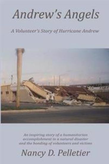 Andrew's Angels: A Volunteer's Story of Hurricane Andrew