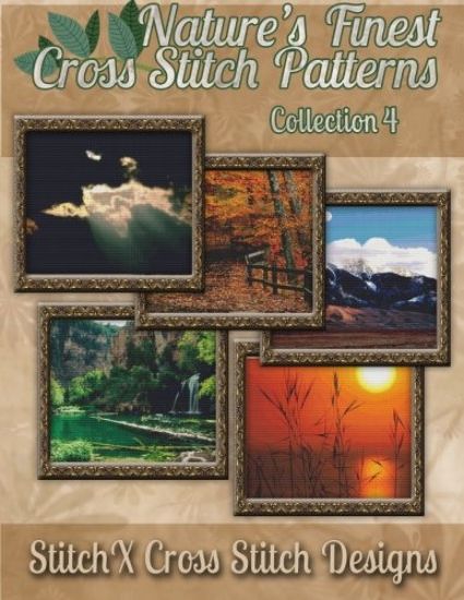 Nature's Finest Cross Stitch Pattern Collection No. 4