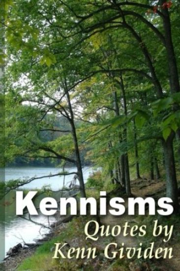 Kennisms: Quotes by Kenn Gividen