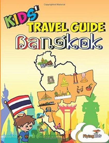 Kids' Travel Guide - Bangkok: Kids enjoy the best of Bangkok with fascinating facts, fun activities, useful tips, quizzes and Leonardo!